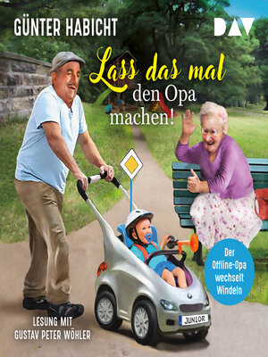 cover image of Lass das mal den Opa machen! Der Offline-Opa wechselt Windeln--Der Offline-Opa, Band 2 (Ungekürzt)